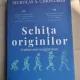 Nicholas A. Christakis - Schita originilor. Evolutia unei societati bune