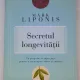Secretul longevitatii - Mark Liponis