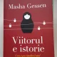 Viitorul e istorie. Cum a pus totalitarismul din nou stapanire pe Rusia - Masha Gessen