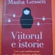 Viitorul e istorie. Cum a pus totalitarismul din nou stapanire pe Rusia - Masha Gessen
