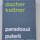 Paradoxul puterii. Cum castigi si cum pierzi influenta - Dacher Keltner