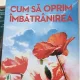 Cum sa oprim imbatranirea - Jean Carper