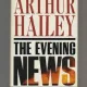 THE EVENING NEWS - ARTHUR HAILEY
