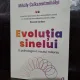 Evolutia sinelui. O psihologie a noului mileniu - Mihaly Csikszentmihalyi