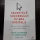 Secretele succesului în era digitală - Dale Carnegie & Associates, Brent Cole