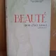 Beaute mon cher souci. Guide manuel de beauté - Roberte Henry