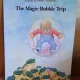 The magic Bubble Trip - Ingrid and Dieter Schubert