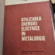 Utilizarea energiei electrice in metalurgie - A. Saimac