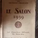 SOCIETE DES ARTISTES FRANCAIS - LE SALON 1939 , 152e EXPOSITION OFFICIELLE DES BEAUX - ARTS