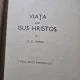 Viata lui Isus Hristos - E.G. White