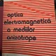 Optica electromagnetica a mediilor anizotrope - Gabriela Cone