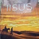 Iisus, o viata in imagini - Jean Pierre Isbouts