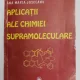 APLICATII ALE CHIMIEI SUPRAMOLECULARE de CONSTANTIN LUCA ...ANA MARIA JOSCEANU , 1996