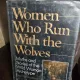 Women who run with the wolves: Myths and Stories of the Wild Woman Archetype - Clarissa Pinkola Estes