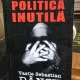Politica Inutila - Vasile Sebastian Dancu