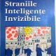STRANIILE INTELIGENTE INVIZIBILE de FLORIN GHEORGHITA , 1993
