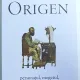 ORIGEN - PERSONAJUL , EXEGETUL , OMUL DUHOVNICESC , TEOLOGUL de HENRI CROUZEL , 2014