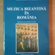 MUZICA BIZANTINA IN ROMANIA de GHEORGHE C. IONESCU , 2003
