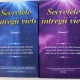 Secretele intregii vieti. Invataturile care ti-au fost ascunse si la care, daca ai fi avut acces, viata ta ar fi altfel. Vol. I si II - Elena Iuliana Neagu, John Yorgos