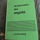 Dictionnaire des argots - Larousse