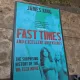 Fast Times and Excellent Adventures - James King