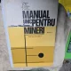 Manual unic pentru mineri - I. Bogdan, Gh. Sin, A. Budeanu, Kristen, P. Rădulescu (volume.1)