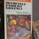 Secretele familiei Gonzaga - Maria Bellonci