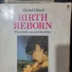 Michel Odent - Birth reborn, what birth can and should be
