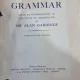 Egyptian Grammar. Being an introduction to the study of hieroglyphs by Sir Alan Gardiner - Third Edition