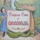 Printesa Cora si crocodilul - Laura Amy Schlitz