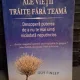 Legile esentiale ale vietii traite fara teama - Guy Finley