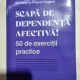 Scapa de dependenta afectiva. 50 de exercitii practice - Geraldyne Prevot Gigant