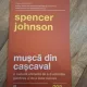 Musca din cascaval. O metoda eficienta de a-ti schimba gandirea si de a avea succes - Spencer Johnson