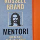 Mentori. Cum sa ajuti si sa te lasi ajutat - Russell Brand
