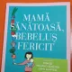 Mama sanatoasa, bebelus fericit - Annemarie Tempelman-Kluit