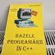 Bazele progrmarii in C++. Manual pentru clasa a XI-a - Tudor Sorin