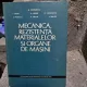 Mecanica, rezistenta materialelor si organe de masini - A. Comanescu