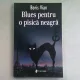 BLUES PENTRU O PISICA NEAGRA - BORIS VIAN