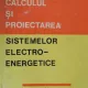 Calculul si proiectarea sistemelor electroenergetice - Paul Dimo