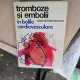 Tromboze și embolii în bolile cardiovasculare - Gheorghe Mogoș