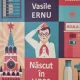 Nascut in URSS - Vasile Ernu
