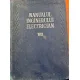 MANUALUL INGINERULUI ELECTRICIAN VOL. VII - Materiale si Instalatii
