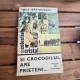 Si crocodilul are prieteni - Igor Akimuskin