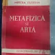 METAFIZICA SI ARTA - MIRCEA FLORIAN
