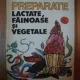 PREPARATE LACTATE ,FAINOASE SI VEGETALE -LUCRETIA OPREAN,ED.TEHNICA