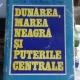 DUNAREA, MAREA NEAGRA SI PUTERILE CENTRALE - SERBAN RADULESCU ZONER