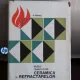BAZELE TEHNOLOGIEI CERAMICII SI REFRACTARELOR - R. DINESCU
