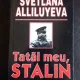 TATAL MEU STALIN - SVETLANA ALLILUYEVA