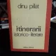 ITINERARII ISTORICO-LITERARE - DINU PIlLAT