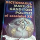 DICTIONARUL MARILOR GANDITORI POLITICI AI SECOLULUI XX - ROBERT BENEWICK